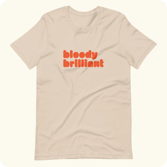 Bloody Brilliant Unisex T-Shirt (2XL-4XL)